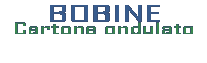 Bobine di cartone ondulato