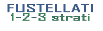 Fustellati 1-2-3 strati