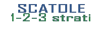 Scatole 1-2-3 strati